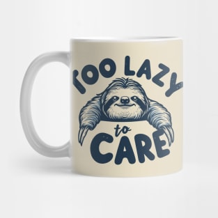 Too Lazy To Care Mug